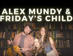 Alex Mundy and Friday's Child - Double Bill @ Old Church Theatre
